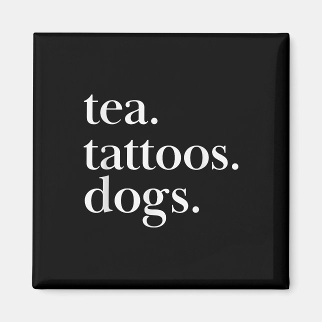Aimant Thé, Tatouages et Chiens Déclaration de Texte Simp (Devant)