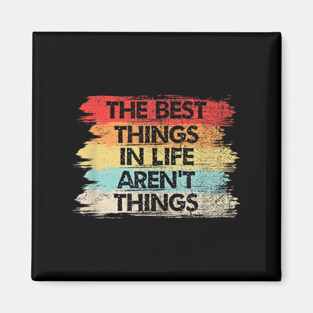 Aimant The Things In Life Aren't Things Motivational Quot (Devant)