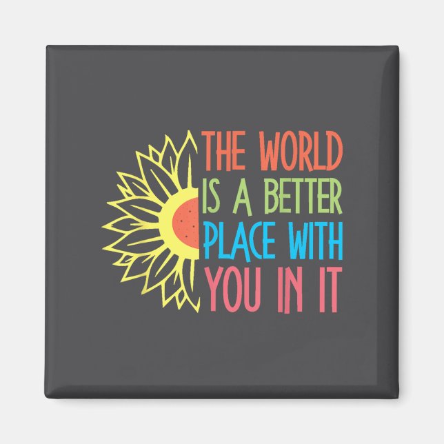Aimant The World Is A Better Place With You In It Motivat (Devant)