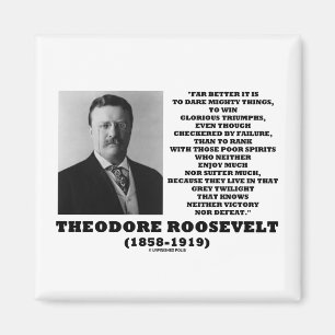 Aimant Théodore Roosevelt Ose Des Choses Puissantes Triom