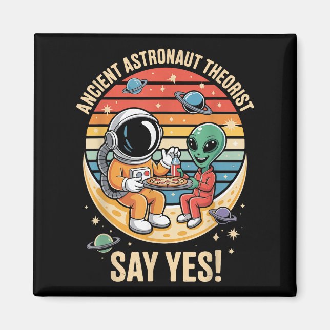 Aimant Théoriste de l'astronaute antique dire oui Alien v (Devant)