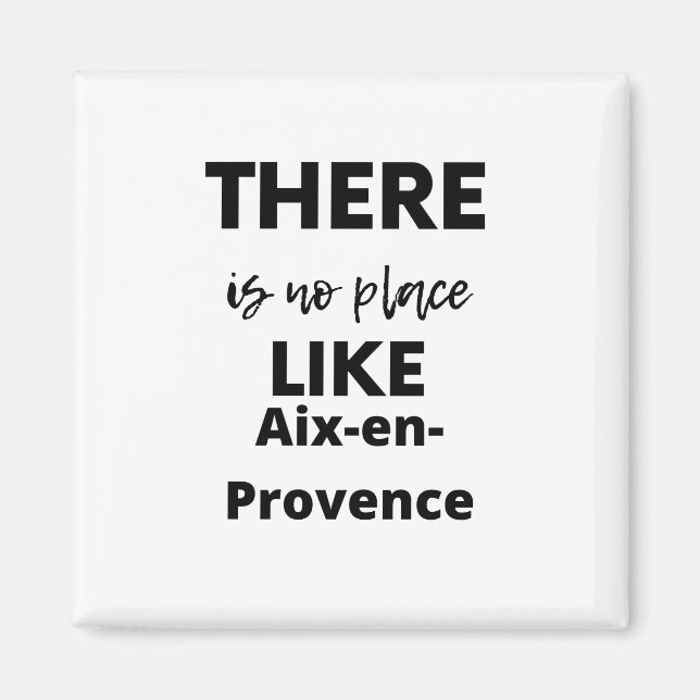 Aimant there is no place like Aix-en-Provence (Devant)
