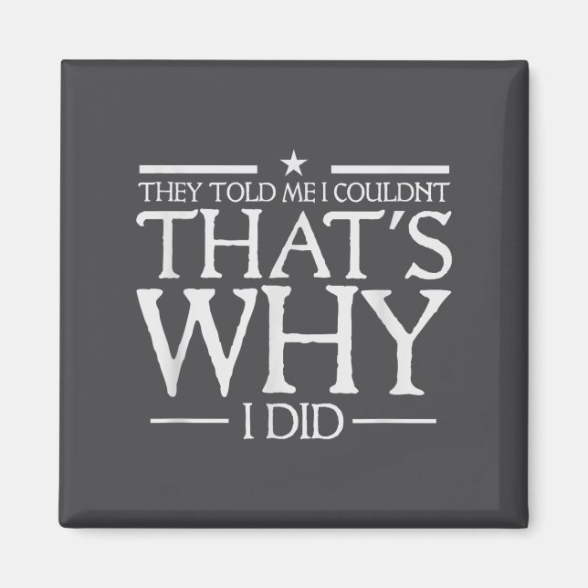 Aimant They Told Me I Couldn't That's Why I Did Motivatio (Devant)