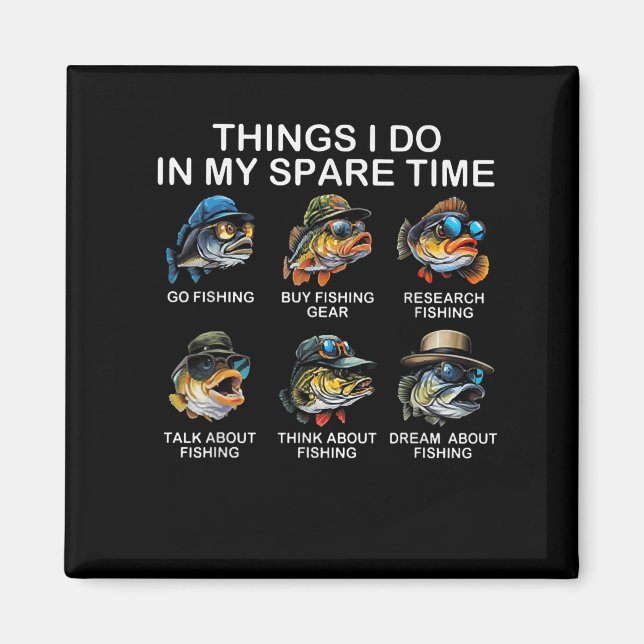 Aimant Things I Do In My Spare Time Funny Fishing  (Devant)