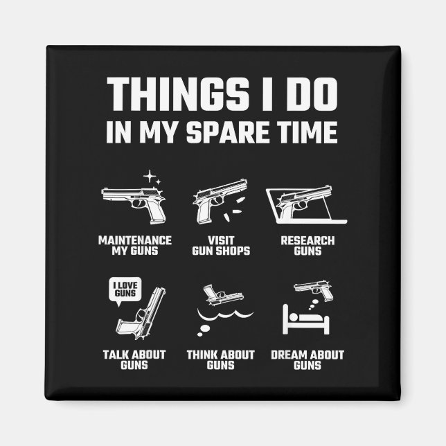 Aimant Things I Do In My Spare Time Funny Gun Lover Gift  (Devant)