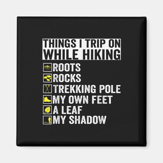 Aimant Things I Trip On While Hiking Roots Rocks Trekking (Devant)
