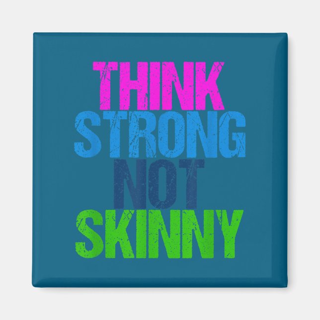 Aimant Think Strong Not Skinny Motivational Fitness  (Devant)