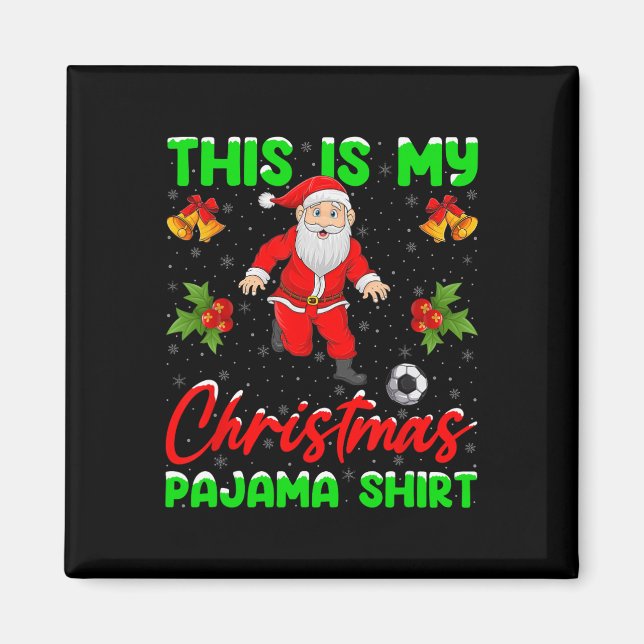 Aimant This Is My Christmas Pajamas Santa Playing Soccer  (Devant)