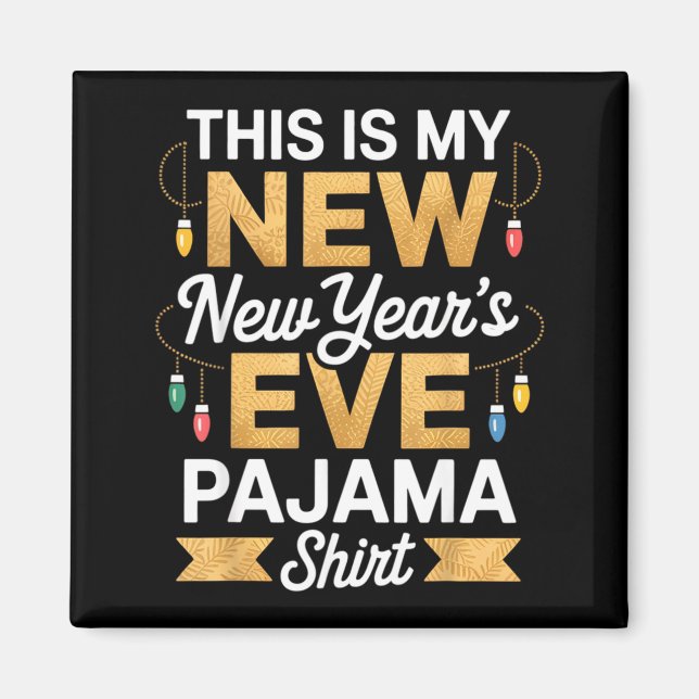 Aimant This Is My New New Year’s Eve Pajama Shirt Party T (Devant)