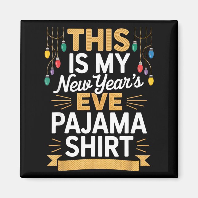 Aimant This Is My New New Year’s Eve Pajama Shirt Party T (Devant)
