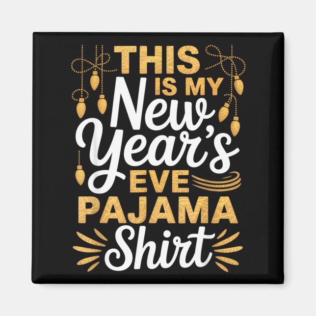 Aimant This Is My New New Year’s Eve Pajama Shirt Party T (Devant)