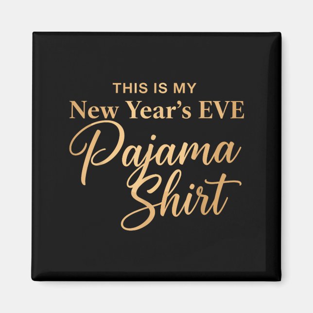 Aimant This Is My New Year’s Eve Pajama Shirt, Happy New  (Devant)