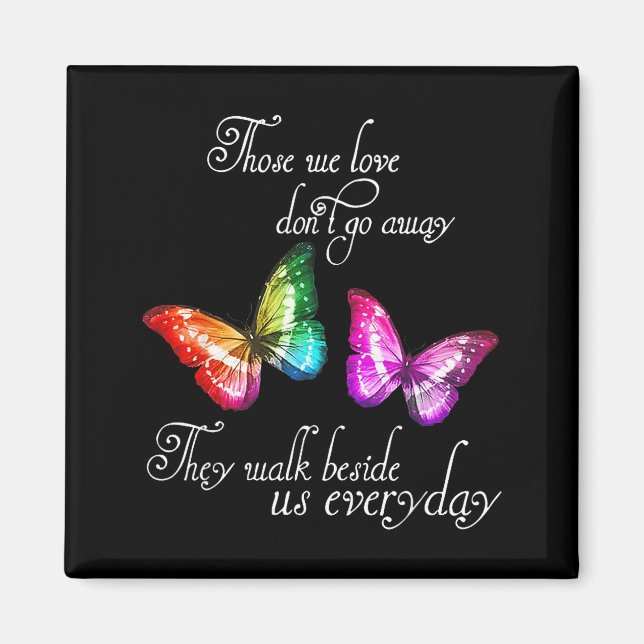 Aimant Those We Love Don't Go Away They Walk Beside Us Ev (Devant)