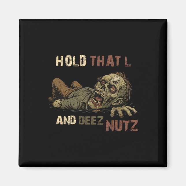 Aimant Tiens ce L et Deez Nutz Meme - Drôle de zombie Tea (Devant)