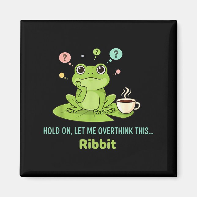 Aimant Tiens, laissez-moi repenser à cette grenouille coa (Devant)