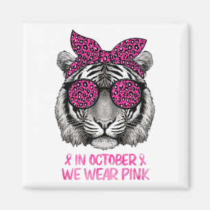 Aimant Tiger En Octobre Nous Portons Pink Breast Cancer A