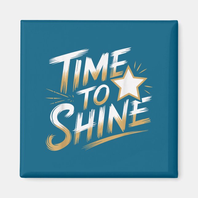 Aimant Time Women To Shine Motivational Men Kids  (Devant)