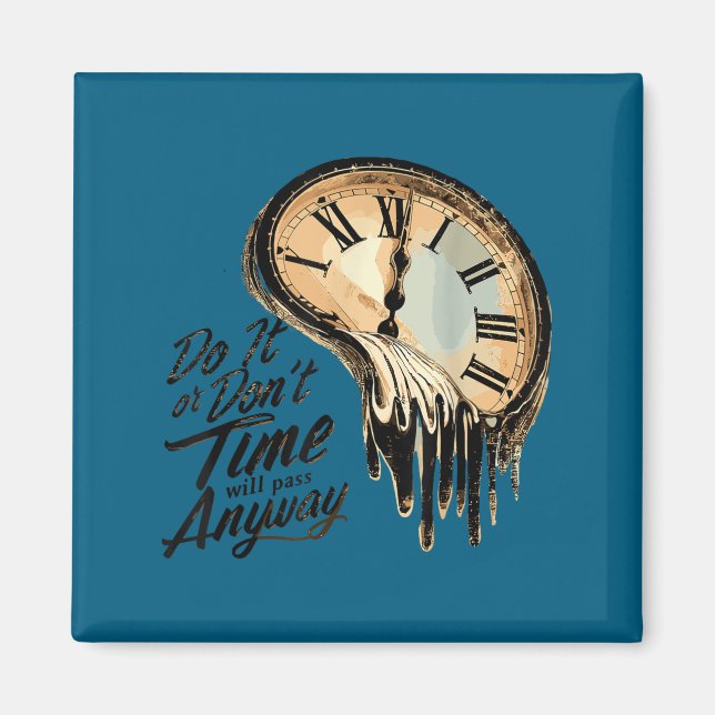 Aimant Timeless Motivation Quote With Melting Clocks  (Devant)