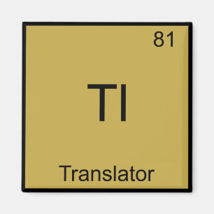 Aimant Tl - Translator Funny Chimie Élément Symbole Tee