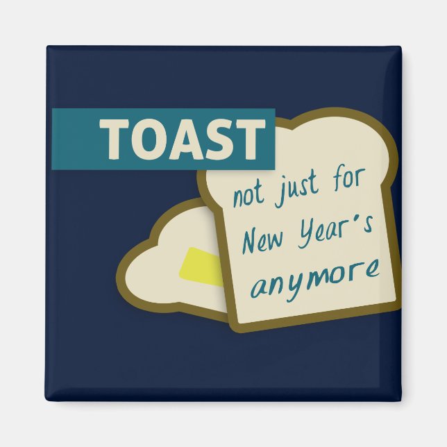 Aimant Toast : Pas seulement pour le Nouvel An. (Devant)