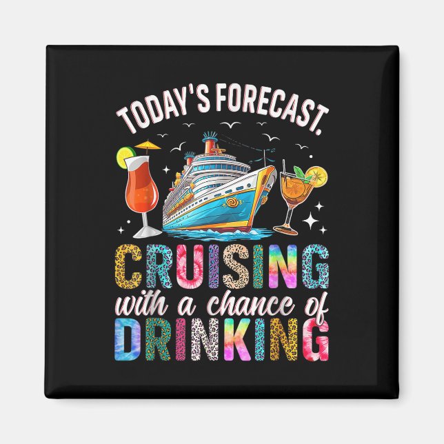 Aimant Todays Forecast Cruising With A Chance Of Drinking (Devant)
