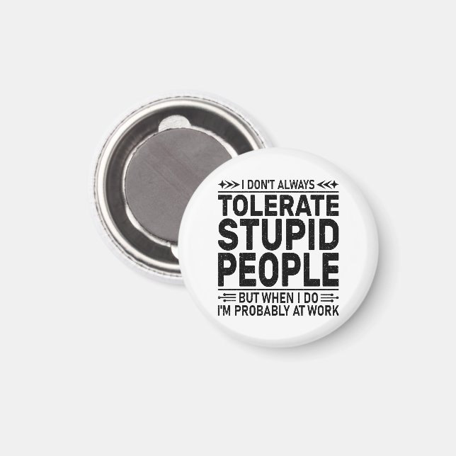 Aimant Tolérer les gens stupides amateurs de sarcasme tra (Recto/Verso)
