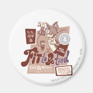 Aimant Tom et Jerry Fit To Be Lied