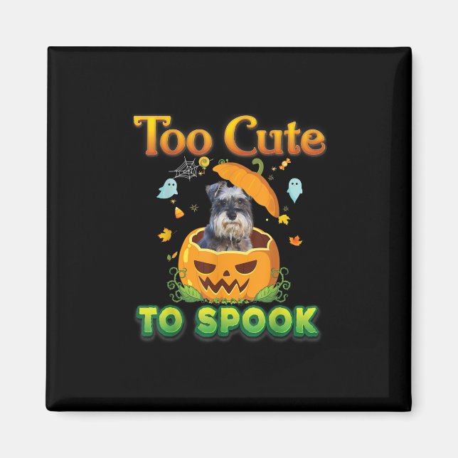 Aimant Too Cute To Spook Schnauzer Dog Halloween (Devant)