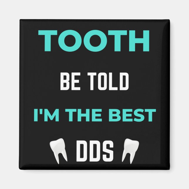 Aimant Tooth Be Told I'm (Devant)