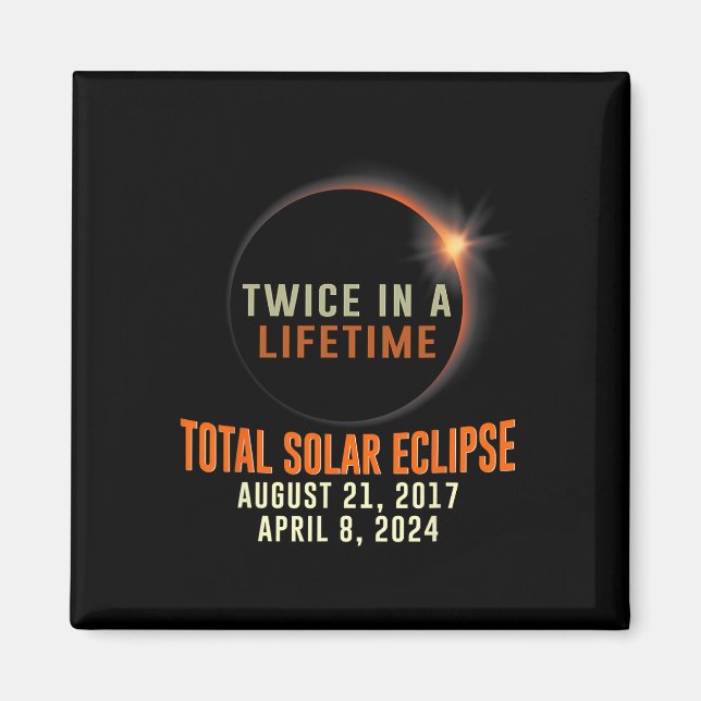 Aimant Total Éclipse Solaire 2024 Totalité Deux Fois Dans (Devant)