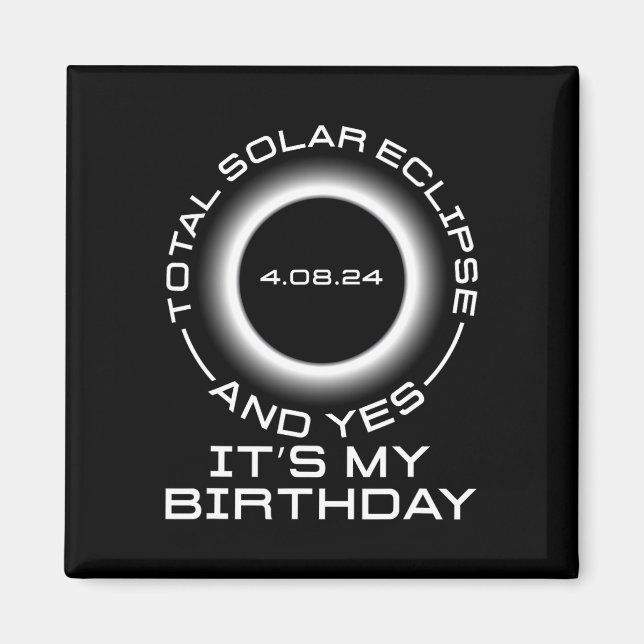 Aimant Total Éclipse Solaire Et Oui C#39 ; s Mon Annivers (Devant)