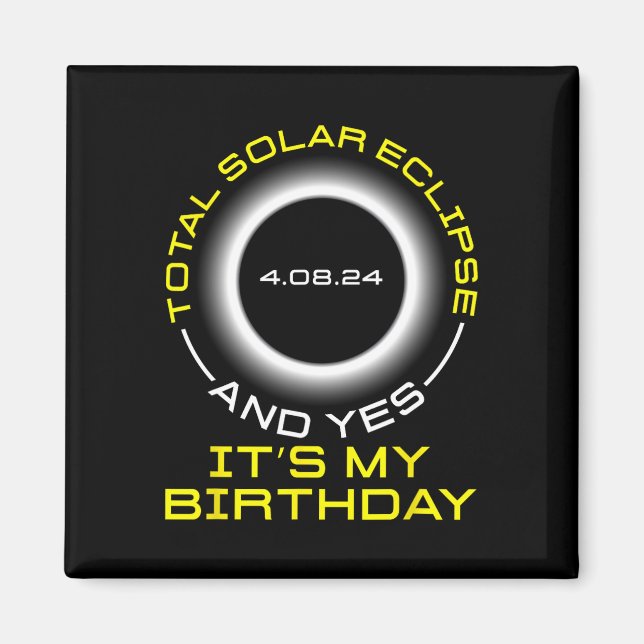 Aimant Total Éclipse Solaire Et Oui C#39 ; s Mon Annivers (Devant)