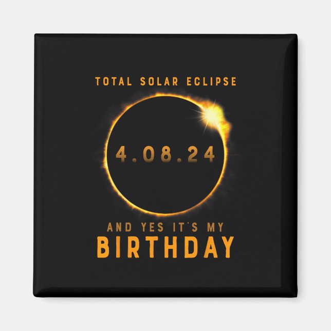 Aimant Total Éclipse Solaire Et oui c'est mon anniversair (Devant)