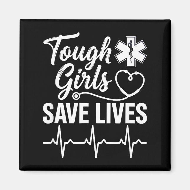 Aimant Tough Girls Save Lives Ems Paramedic Emt Stethosco (Devant)