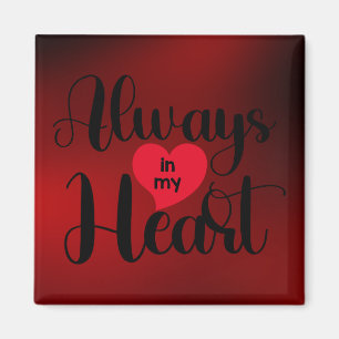 Aimant Toujours dans mon coeur Saint Valentin mignonne