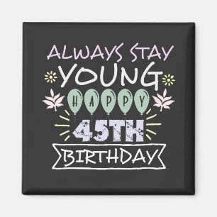 Aimant Toujours rester jeune heureux 45e anniversaire cit