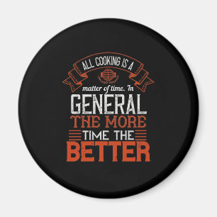 Aimant Tous les cooking Is A Matter Of Time. Général, The