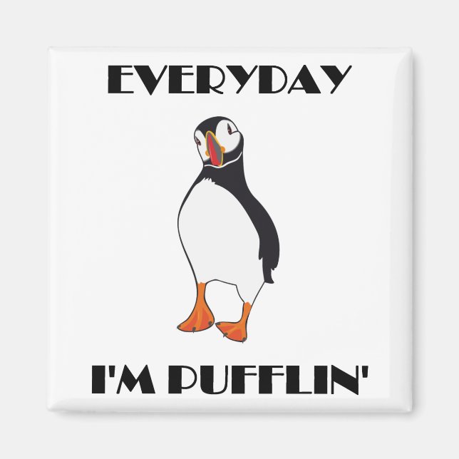 Aimant Tous les jours je suis Pufflin Puffin Bird (Devant)