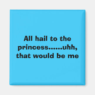 Aimant Tous salue la princesse......euhh, ça serait...