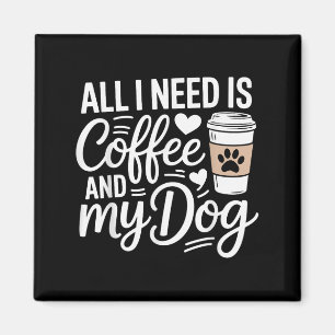 Aimant Tout Ce Dont J'Ai Besoin, C'Est Du Café Et Mon Chi