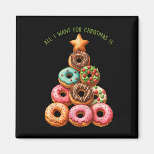 Aimant Tout Ce Que Je Veux Pour Noël, C'Est Des Donuts Xm
