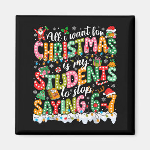 Aimant Tout ce que je veux pour Noël, c'est que mes élève