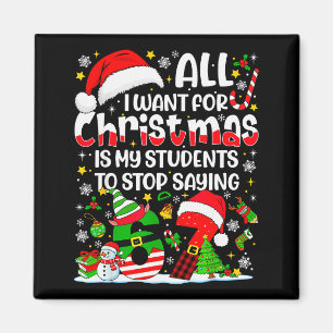 Aimant Tout ce que je veux pour Noël, c'est que mes élève