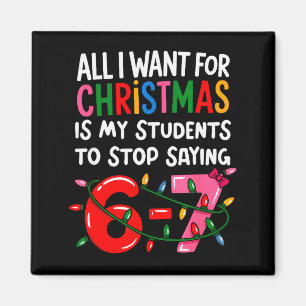Aimant Tout ce que je veux pour Noël, c'est que mes élève