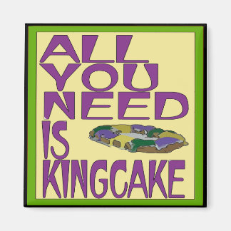 Aimant Tout Ce Qu'Il Vous Faut, C'Est Kingcake