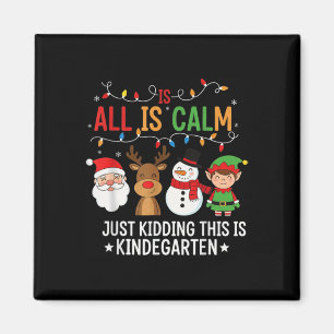 Aimant Tout est calme Funny Kindergarten Noël Enseignant