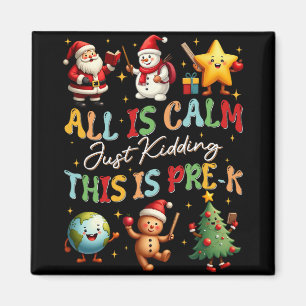 Aimant Tout est calme, je plaisante, c'est Noël en pré-ma