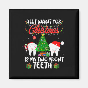Aimant Tout I want for Christmas is My Two Front Teeth Fu