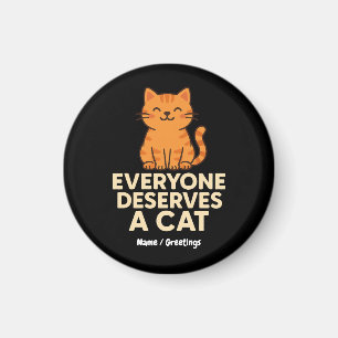 Aimant Tout le monde mérite un chat mignon Orange Tabby C