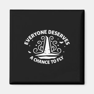 Aimant Tout le monde mérite une chance de voler avec la s